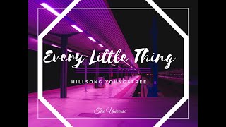 Hillsong Young &amp; Free - Every Little Thing | Cada pequeña cosa | Español | Subtitulado en Español