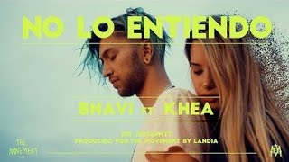 Bhavi ft. Khea - No lo entiendo (Letra y Video Oficial)