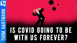 Is Covid Going to Be With Us in 3-4 Waves Per Year Forever?