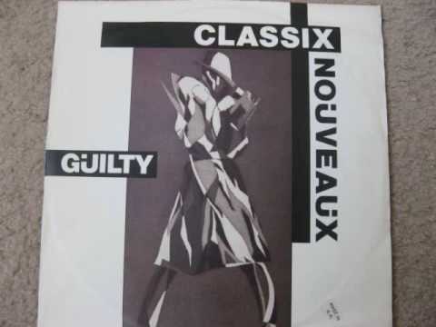 Classix Nouveaux - Guilty (New Version) (1981) (Audio)