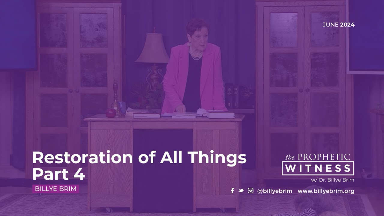 Prophetic Witness: The Restoration of All Things - Pt. 4