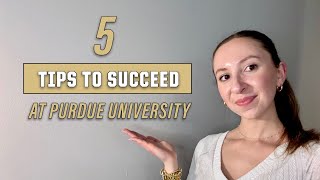 5 Tips to Succeed at Purdue!