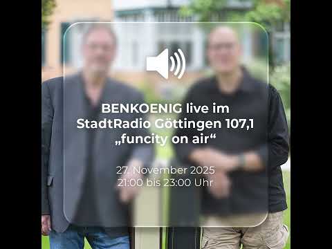 BENKOENIG im StadtRadio Göttingen (107,1 MHz) "funcity on air" am 27. November 2025