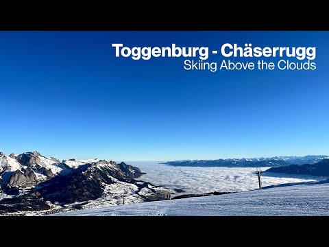 Toggenburg - Chäserrugg | Skiing Above the Clouds