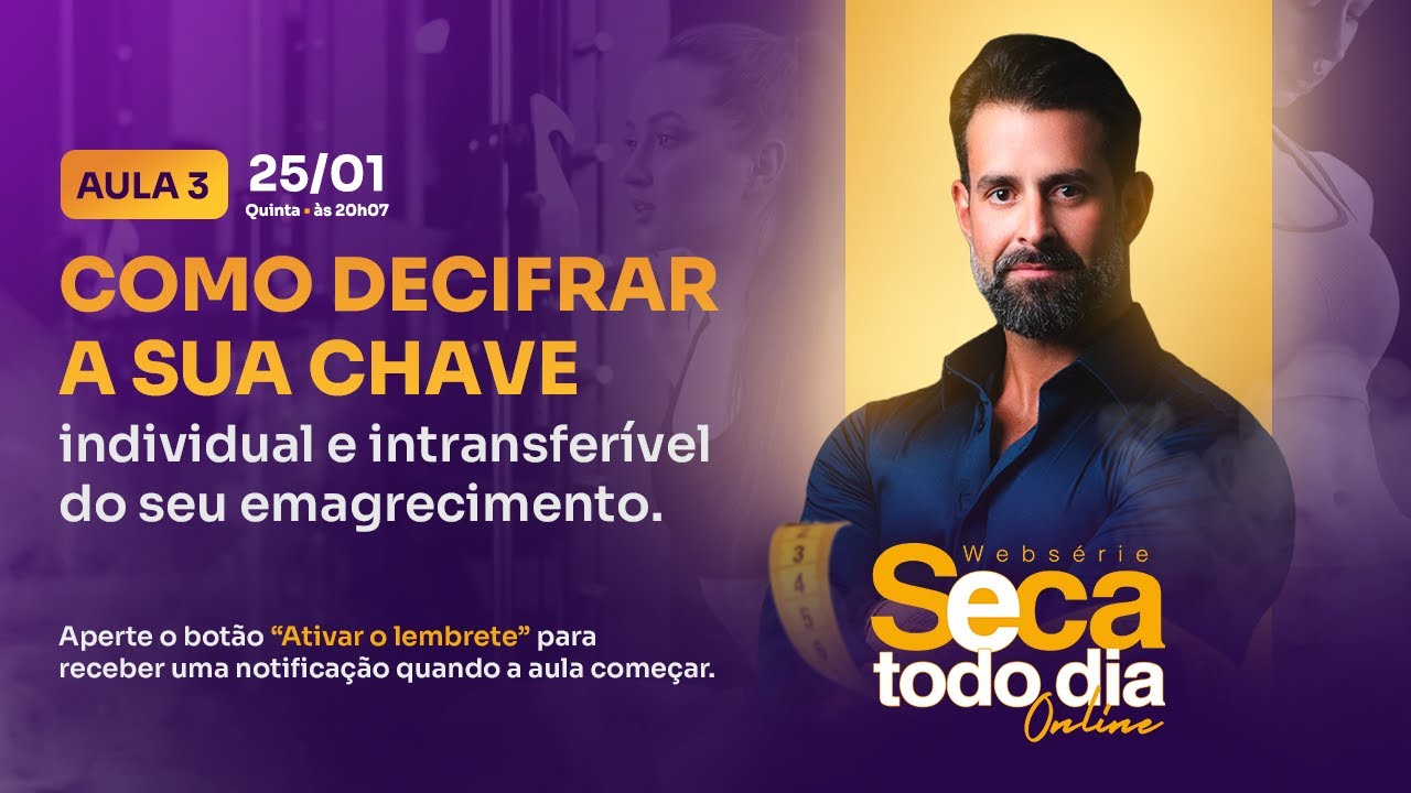 AULA 3 - Como decifrar a sua chave individual e intransferível do seu emagrecimento