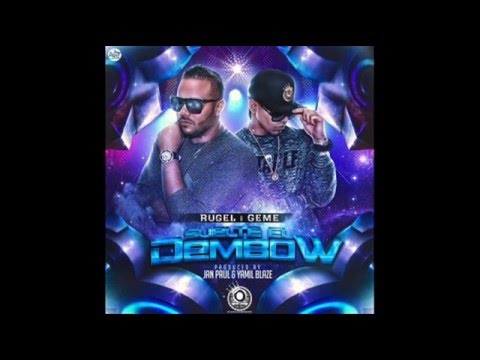 Rugel y Geme - Suelte El Dembow