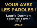 Laurie Darmon -  Laisse-moi t'aimer -  Paroles lyrics  - VALP