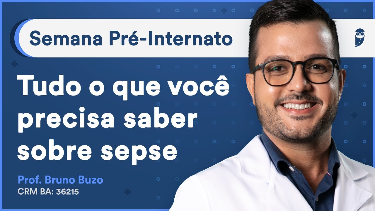 Tudo o que você precisa saber sobre sepse - Aula de Infectologia | Curso Pré-Internato