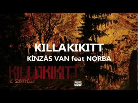 KILLAKIKITT - KÍNZÁS VAN feat NORBA