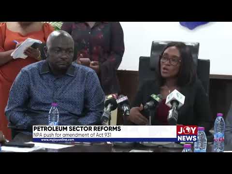 Petroleum sector reforms: NPA pushes for amendment of Act 931