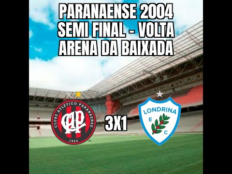 Paranaense 2004 - Semi final (volta) - Atlético 3x1 Londrina