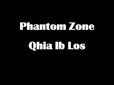 Phantom Zone - Qhia Ib Los