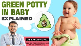 Baby Passing Green Potty/Poop is it Normal ? Baby Stool pattern Explained by Dr. Sandip Gupta