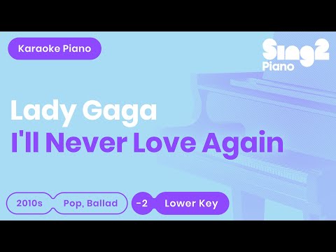 I'll Never Love Again (Lower Key - Piano Karaoke Instrumental) Lady Gaga