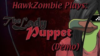 HawkZombie Plays: The Lady Puppet (Demo)
