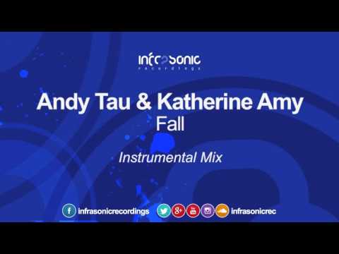 Andy Tau & Katherine Amy - Fall (Instrumental Mix) [Infrasonic] OUT NOW!