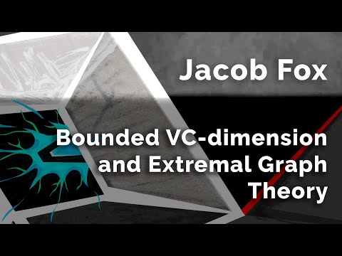Jacob Fox “Bounded VC-dimension and Extremal Graph Theory” | MLC '20