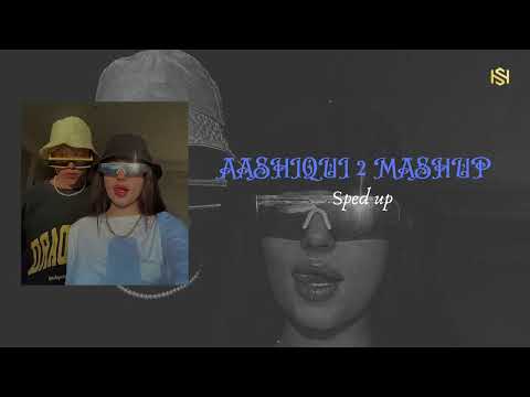 AASHIQUI 2 MASHUP ( Sped up )