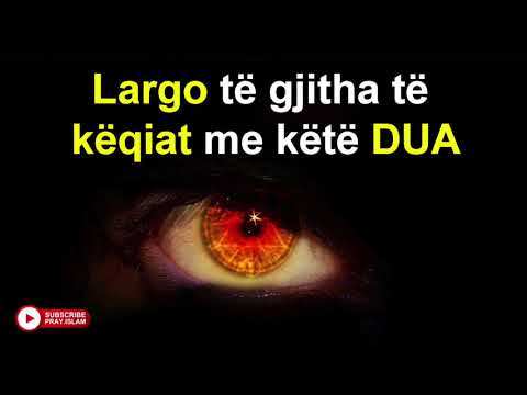 Largo te gjitha te keqiat me kete DUA