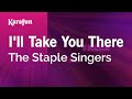I'll Take You There - The Staple Singers | Karaoke Version | KaraFun