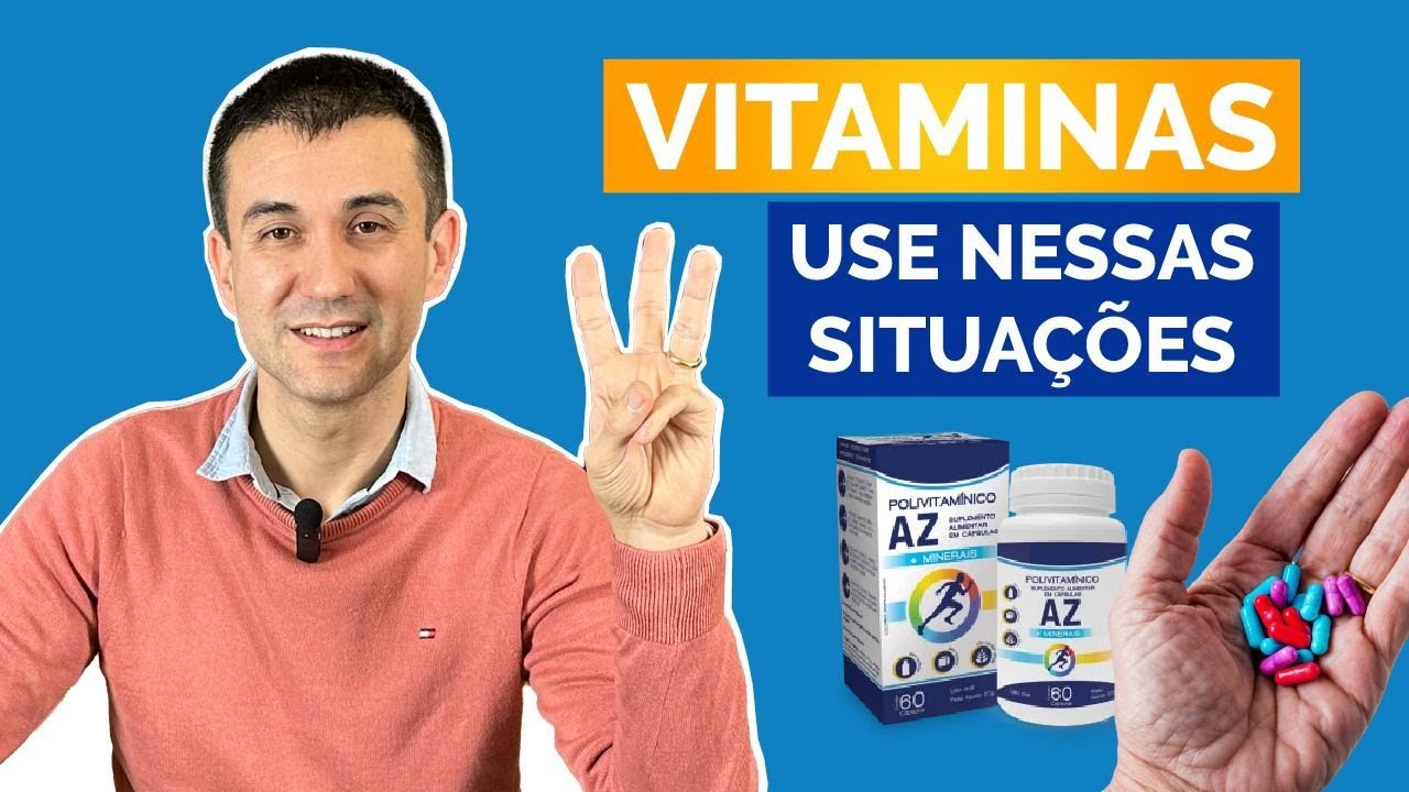 Use vitaminas nessas 3 situações