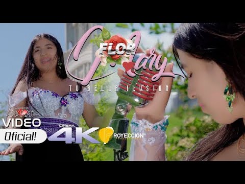 FLOR MARY TU BELLA ILUSION/ DECIAS AMARME / VIDEO OFICIAL CINEMA 4K 2024