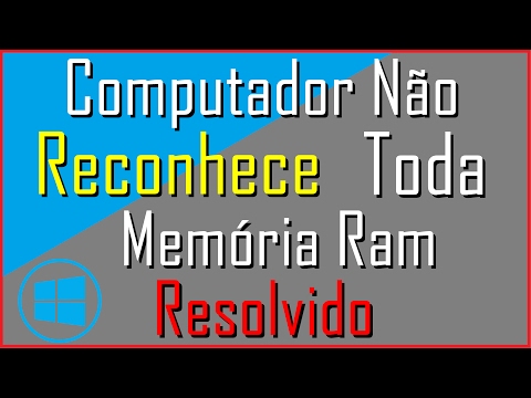 Computador Não Reconhece Toda Memória Ram (RESOLVIDO)