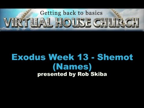 VHC Week 13 - Torah Portion: Shemot (Names)