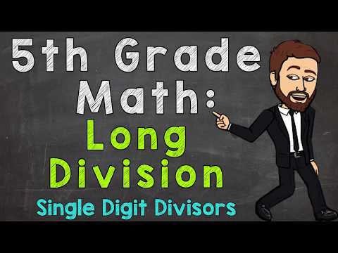 Long Division with Whole Numbers | Single Digit Divisors | 5th Grade Math