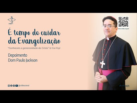 É tempo de Cuidar da Evangelização: Depoimento de Dom Paulo Jackson - Presidente Nordeste 2 CNBB