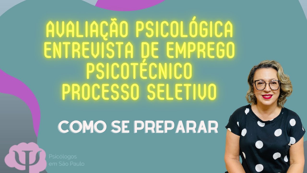 Se preparando para processo seletivo, entrevista de emprego, avaliação psicológica, psicotécnico.