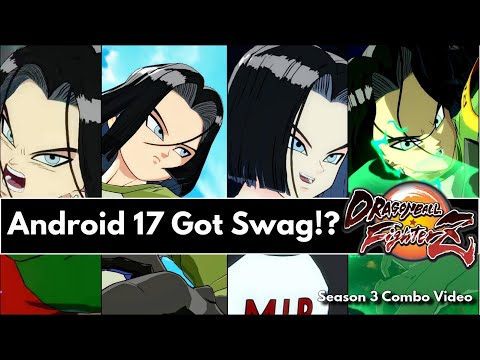 Probably the most fun I've had in DBFZ.. Android 17 Season 3 S3 Combo Video [Dragon Ball FighterZ]