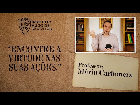 Você deve ser virtuoso até ao estudar