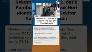 Rekaman CCTV Detik-detik Pembunuh Cucu Mpok Nori Mondar-mandir Dekat Kontrakan Korban