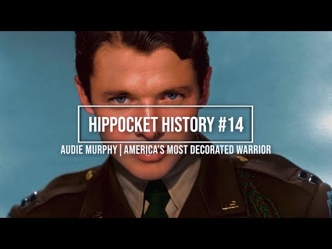 HIPPOCKET HISTORY #14 - AUDIE MURPHY | AMERICA'S MOST DECORATED WARRIOR