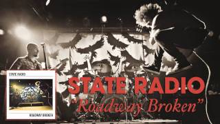 State Radio - Roadway Broken [Audio]