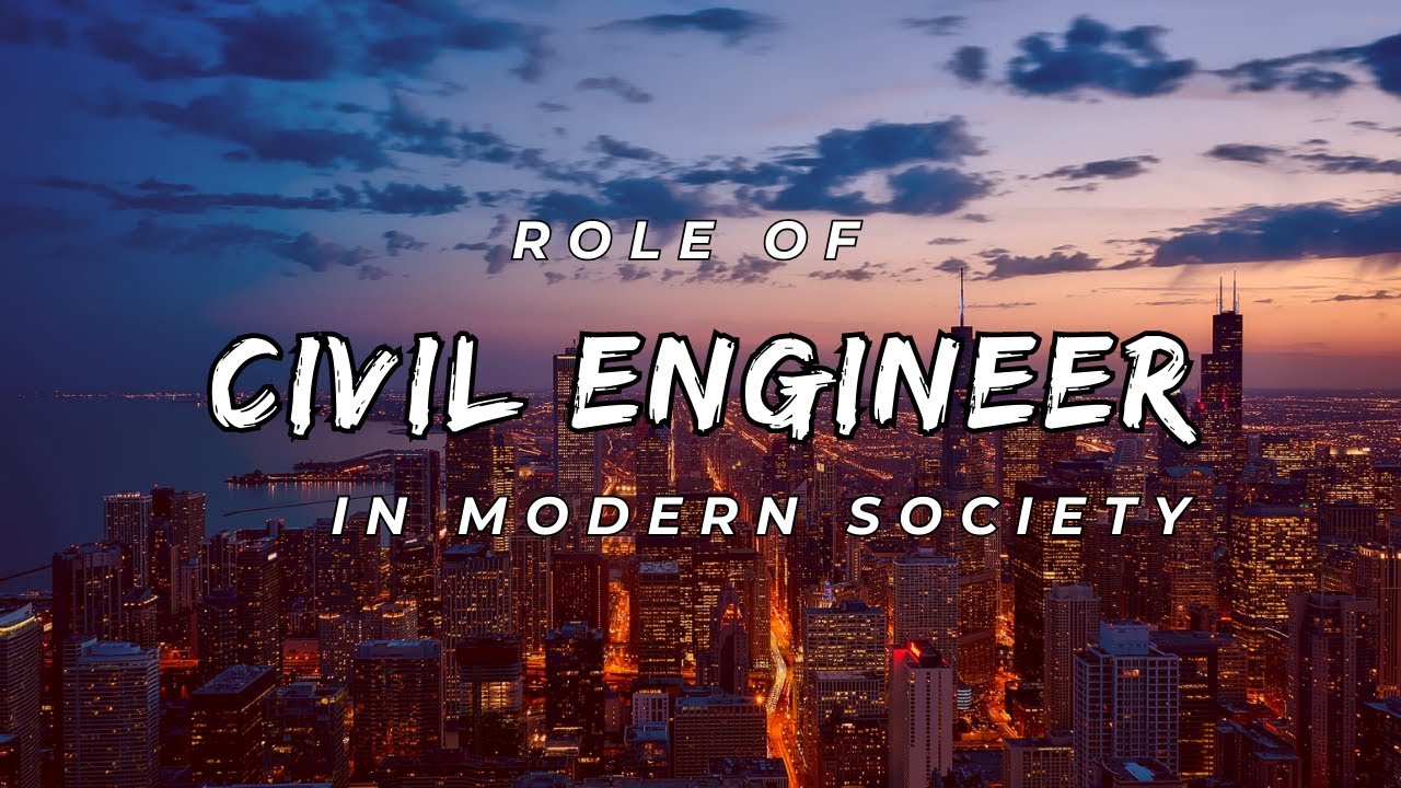 The Role of #civilengineer in Modern Society | The Impact of #civilengineering in Modern Society