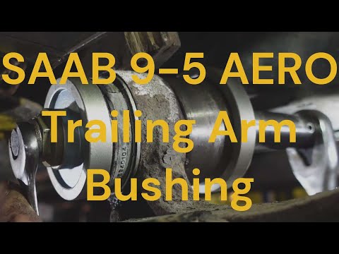 How to Replace Trailing Arm Bushing SAAB 9-5 1999-2009