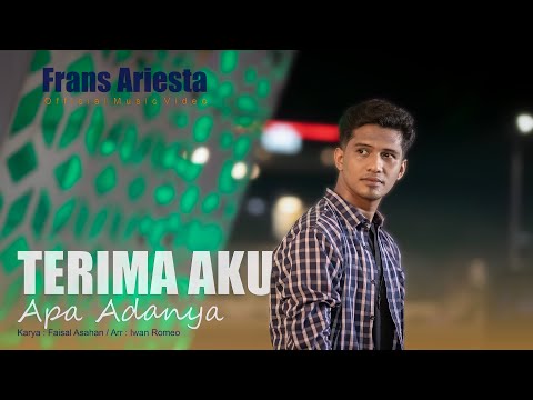 Frans Ariesta - Terima Aku Apa Adanya [ Official Music Video ]