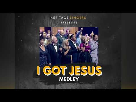 HERITAGE SINGERS  I GOT JESUS   MEDLEY