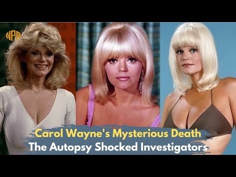 Carol Wayne's Mysterious Death The Autopsy Shocked Investigators