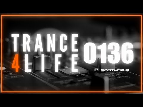 Santurz B | TRANCE 4 LIFE EP #136