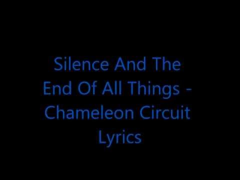 Silence And The End Of All Things  Chameleon Circuit Lyrics