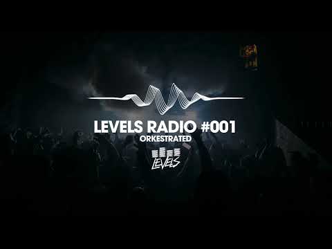 LEVELS RADIO #001 - ORKESTRATED