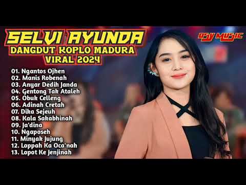 SELVI AYUNDA FULL ALBUM 2024 - NGANTOS OJHEN, MANIS ROBENAH, ANYAR DEDIH JANDA