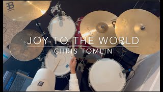 Joy To The World (Unspeakable Joy) | Chris Tomlin (Drum Cover)