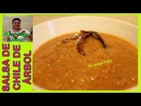 ¿Cómo hacer Salsa de chile de árbol sabrosa y picosita?/Mi amiga Gaby