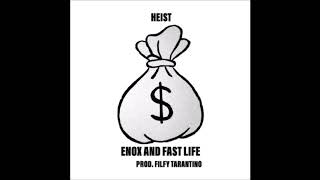 HEIST - ENOX &amp; FASTLIFE -  PRODUCED BY FILFY TARANTINO