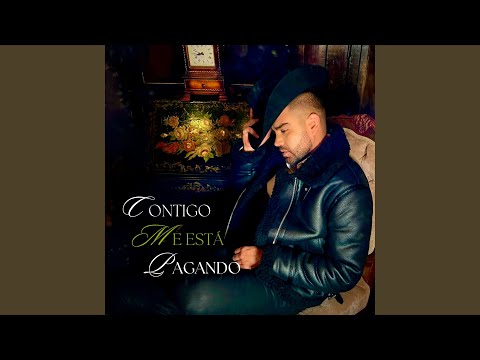 Contigo Me Está Pagando - Edwin García