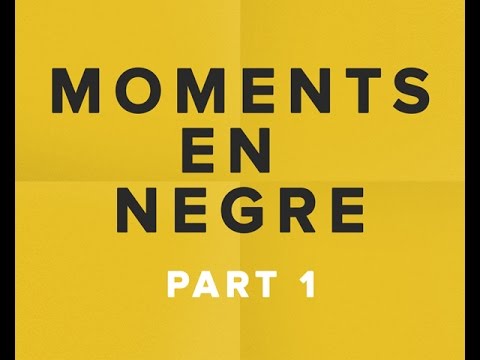 Moments en Negre 2014 - Part 1